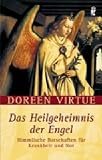 Das Heilgeheimnis der Engel: Himmlische Botschaften f�r Krankheit und Not title=