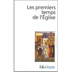 Les premiers temps de l'Eglise : De saint Paul à saint Augustin