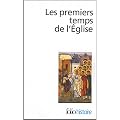 Les premiers temps de l'Eglise : De saint Paul � saint Augustin