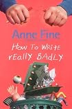 Cover of How to Write Really Badly by Anne Fine 1405200618
