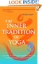 The Inner Tradition of Yoga: A Guide to Yoga Philosophy for the Contemporary Practitioner