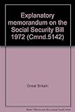 Explanatory memorandum on the Social Security Bill 1972