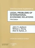 Legal Problems of International Economic Relations, 2008 Documentary Supplement (American Casebooks)