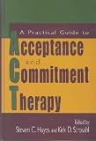  : A Practical Guide To Acceptance And Commitment Therapy