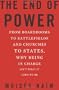 End of Power: From Boardrooms to Battlefields and Churches to States, Why Being In Charge Isn�t What It Used to Be