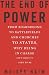 Image of The End of Power: From Boardrooms to Battlefields and Churches to States, Why Being In Charge Isn't What It Used to Be