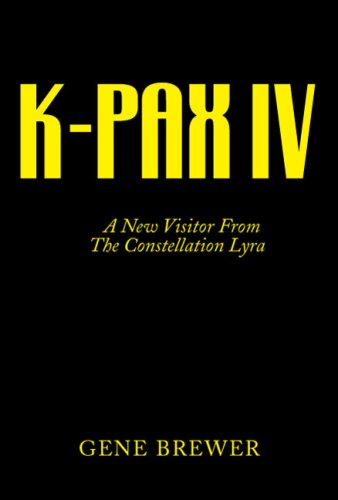 K-PAX IV: A New Visitor From The Constellation Lyra - 