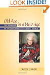 Old Age in a New Age: The Promise of...