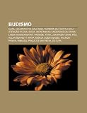 Budismo: Guru, Siddhartha Gautama, Honmon Butsuryu-Shu, Atenção plena, Buda, Montanhas sagradas da China, Lago Manasarovar, Pagode, Tara (Portuguese Edition)