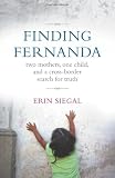 Finding Fernanda: Two Mothers, One Child, and a Cross-Border Search for Truth