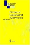 Review Springer  / Principles of Computational Fluid Dynamics (Springer Series in Computational Mathematics)