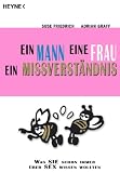 Ein Mann, eine Frau, ein Missverst&auml;ndnis - Was Sie schon immer &uuml;ber Sex wissen wollten. - Suse Friedrich, Adrian Graff