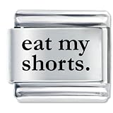 Eat My Shorts Italian Charms Bracelet Link