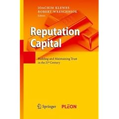 Reputation Capital: Building and Maintaining Trust in the 21st Century