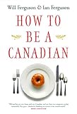How to Be a Canadian (Even if You Already Are One)