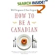 How to Be a Canadian by  Will Ferguson and Ian Ferguson