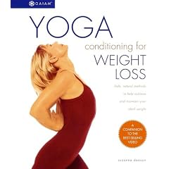 Yoga Conditioning for Weight Loss: Natural Methods to Help Achieve and Maintain Your Ideal Weight