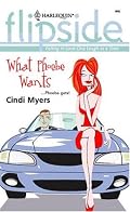What Phoebe Wants (Harlequin Flipside)
