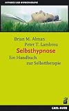 Selbsthypnose - Ein Handbuch zur Selbsttherapie - Brian M. Alman, Peter T. Lambrou