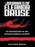 The Journals of Eleanor Druse: My Investigation of the Kingdom Hospital Incident