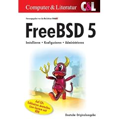 FreeBSD 5. Installieren, Konfigurieren, Administrieren. Mit IPv6.