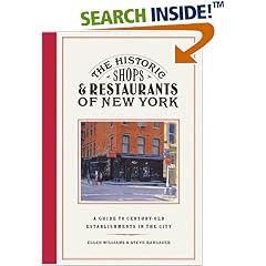 The Historic Shops and Restaurants of New York: A Guide to Century-Old Establishments in the City (Historic Shops & Restaurants Series)
