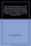 The reduction of pressure on the prison system : fifteenth report from the Expenditure Committee, session 1977-78, together with the minutes of evidence taken before the Education, Arts and Home Offic