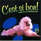 C'est Si Bon : Jazz a LA Francaise by Dee Dee Bridgewater, Blossom Dearie, Helen Merrill, Michel Legrand, and Abbey Lincoln