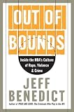 Out of Bounds : Inside the NBAs Culture of Rape, Violence, and Crime