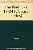 The Iliad of Homer, books xiii-xxiv