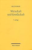 Wirtschaft und Gesellschaft: Grundri� der Verstehenden Soziologie