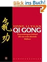 Qi Gong: Ein praxisbezogenes Lehrbuch �ber eine uralte chinesische Heilkunst