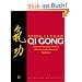 Qi Gong: Ein praxisbezogenes Lehrbuch �ber eine uralte chinesische Heilkunst