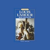 Ride the River: The Sacketts, Book 5 | [Louis L'Amour]