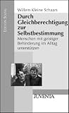 Durch Gleichberechtigung zur Selbstbestimmung: Menschen mit geistiger Behinderung im Alltag unterst&uuml;tzen