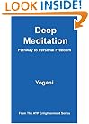 Deep Meditation: Pathway to Personal Freedom
