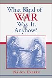 What Kind of War Was It, Anyhow?