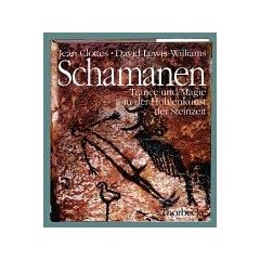 Schamanen. Trance und Magie in der pr�historischen Kunst