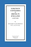 Nineteen Centuries Of Drink In England A History