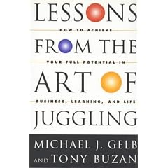 Lessons from the Art of Juggling: How to Achieve Your Full Potential in Business, Learning and Life