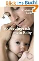 So beruhige ich mein Baby. Tipps aus der Schreiambulanz