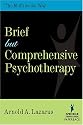 Brief <i>but</i> Comprehensive Psychotherapy: The Multimodal Way (SPRINGER SERIES IN BEHAVIOR THERAPY AND BEHAVIORAL MEDICINE)