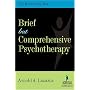 Brief <i>but</i> Comprehensive Psychotherapy: The Multimodal Way (SPRINGER SERIES IN BEHAVIOR THERAPY AND BEHAVIORAL MEDICINE)