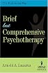 Brief <i>but</i> Comprehensive Psychotherapy: The Multimodal Way (SPRINGER SERIES IN BEHAVIOR THERAPY AND BEHAVIORAL MEDICINE)