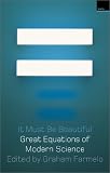 It Must Be Beautiful: Great Equations of Modern Science