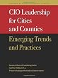 CIO Leadership for Cities & Counties: Emerging Trends & Practices