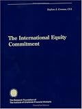 The International Equity Commitment (The Research Foundation of AIMR and Blackwell Series in Finance)