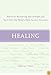 Healing: Advice for Recovering Your Inner Strength and Spirit from the World's Most Famous Survivors