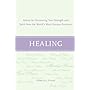 Healing: Advice for Recovering Your Inner Strength and Spirit from the World's Most Famous Survivors