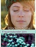 Gl&uuml;ckstr&auml;ume - Frauenkalender 2011: Wochenkalender - 